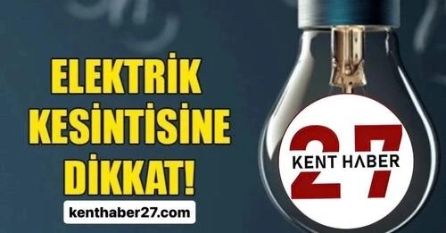 16 Ocak Gaziantep'te Elektrik Kesintisi