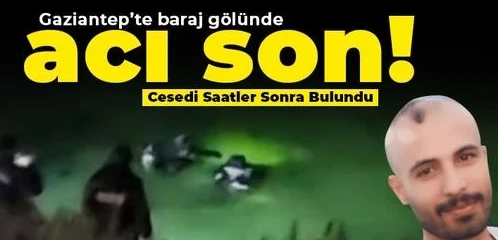 Baraj gölüne düşen oltasını almak isterken boğuldu