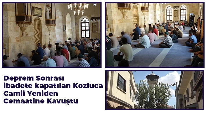 Deprem sonrası ibadete kapatılan Kozluca Camii yeniden cemaatine kavuştu