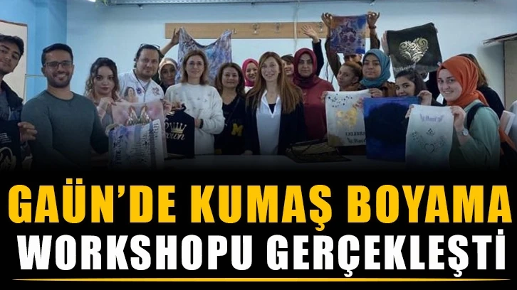 GAÜN’de kumaş boyama workshopu gerçekleşti