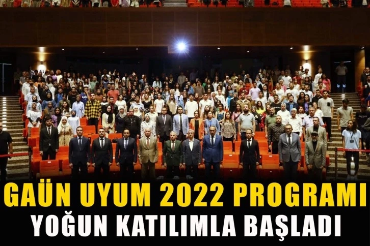 GAÜN uyum 2022 programı yoğun katılımla başladı