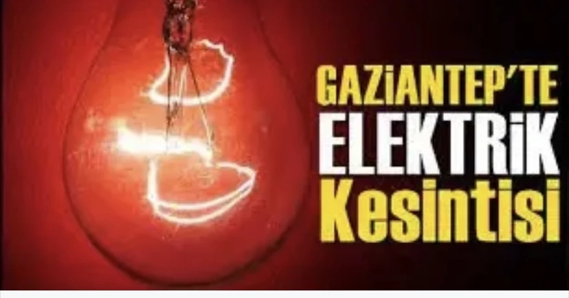 Gaziantep'te 5 Ekim de elektrik kesintisi olacak yerler