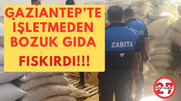 Gaziantep'te işletmeden bozuk gıda fışkırdı