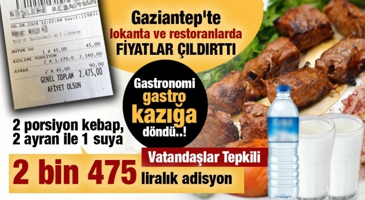 Gaziantep'te lokanta ve restoranlarda fiyatlar çıldırttı