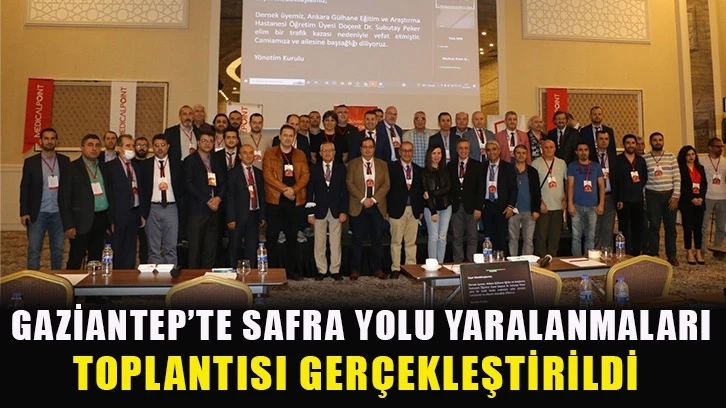 Gaziantep’te safra yolu yaralanmaları toplantısı gerçekleştirildi