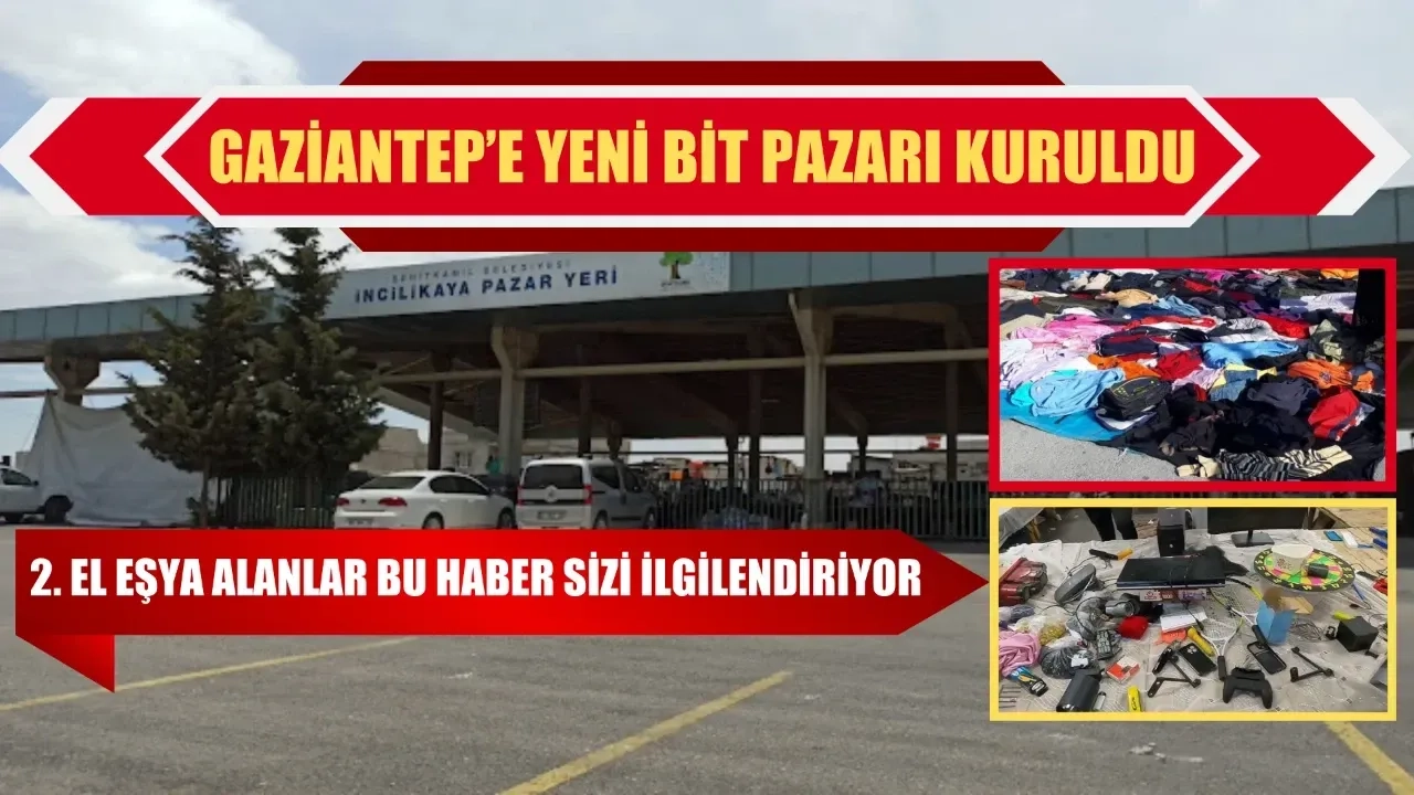 Gaziantep'te yeni bit pazarı nerede?