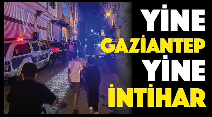 Gaziantep Yine İntihar. Bir haftada 8 intihar