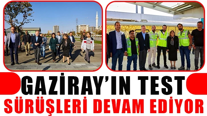 Gaziray’ın test sürüşleri devam ediyor