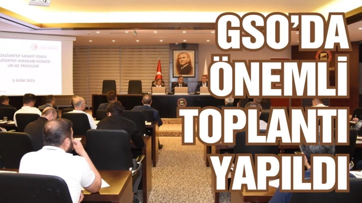 GSO’da ayakkabı sektör toplantısı yapıldı!