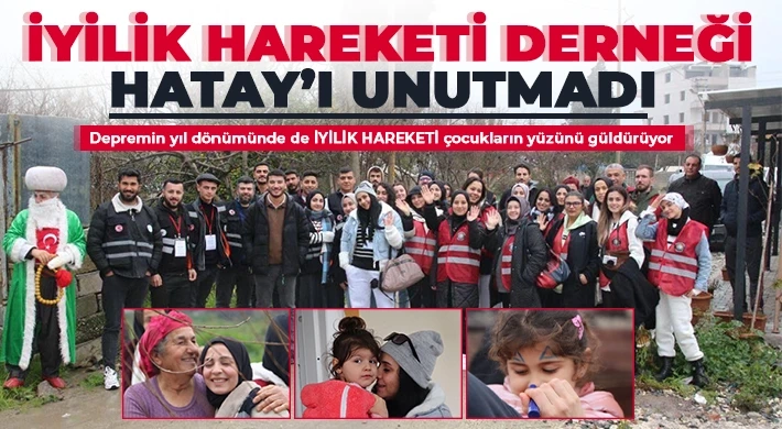 İyilik Hareketi Derneği Hatay’ı Unutmadı