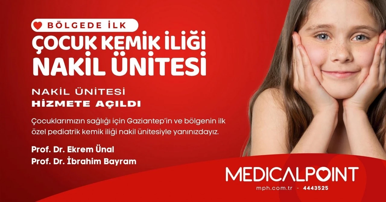 Medical Point Gaziantep Hastanesi ile Sağlıkta Yeni Bir Dönem Başlıyor Gaziantep’te Pediatrik Kemik İliği Nakil Ünitesi Açıldı!