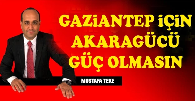 Mustafa Teke yazdı.. Ankaragücü güç olmasın