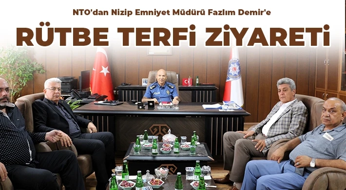 NTO'dan Nizip Emniyet Müdürü Fazlım Demir'e Ziyaret** Nizip Ticaret Odası (NTO) Meclis