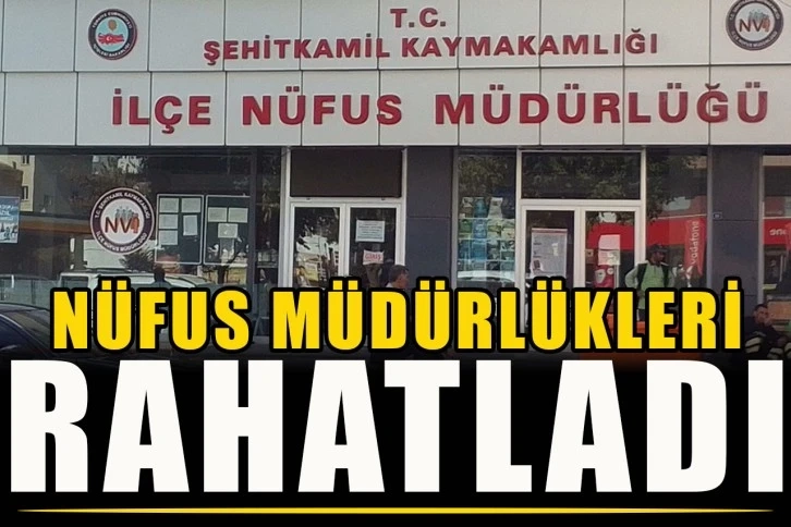 Nüfus Müdürlükleri rahatladı