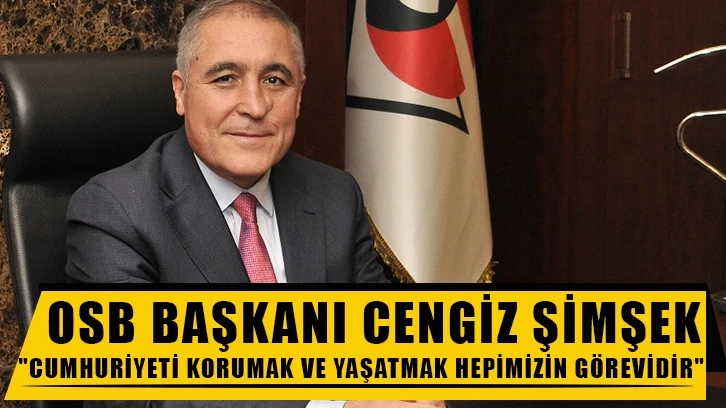 OSB Başkanı Cengiz Şimşek: 