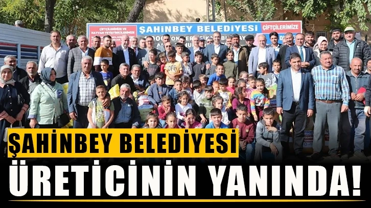 Şahinbey Belediyesi üreticinin yanında!