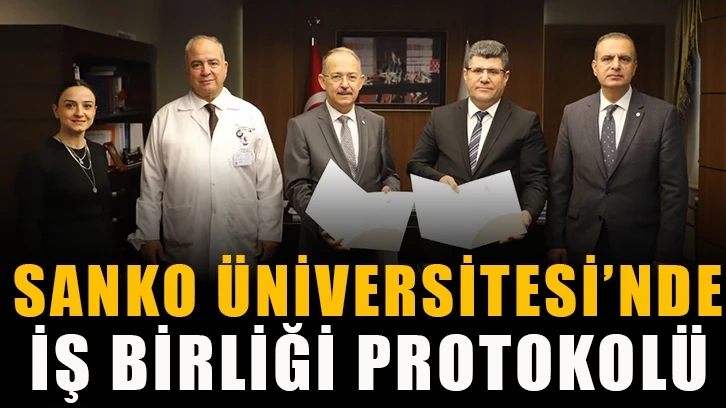 SANKO Üniversitesi’nde iş birliği protokolü