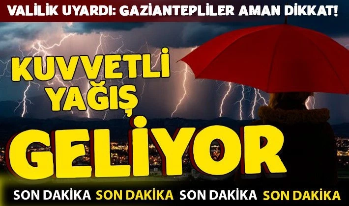 Valilkren Gaziantep için  kuvvetli yağış uyarısı