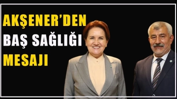 Akşener’den baş sağlığı mesajı