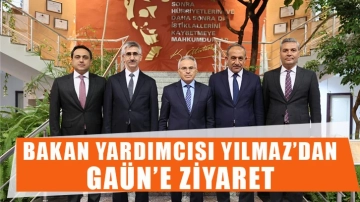 Bakan Yardımcısı Yılmaz’dan GAÜN’e ziyaret