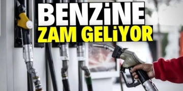 Benzine zam geliyor