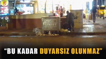 “Bu kadar duyarsız olunmaz”