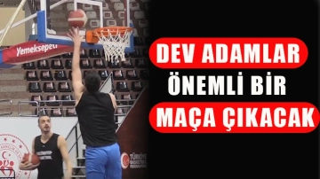 Dev Adamlar önemli bir maça çıkacak