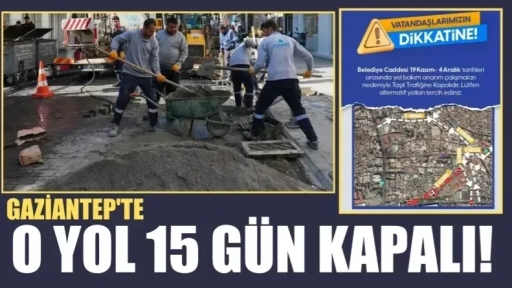 Gaziantep'te Belediye Caddesi Yol Çalışmaları Nedeniyle Trafiğe Kapatılıyor