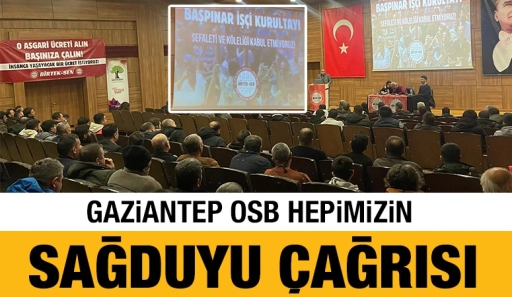 Gaziantep’te Birtek Sen işçi kurultayı düzenledi.