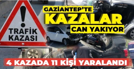 Gaziantep'te kazalar can yakıyor! 11 kişi yaralandı