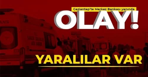 Gaziantep'te Merkez Bankası yanında kavga!