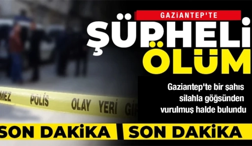 Gaziantep'te şüpheli ölüm