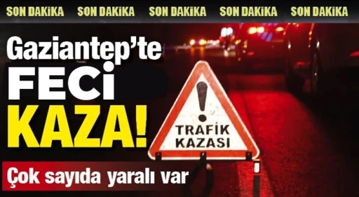 Gaziantep'te trafik kazası! Çok sayıda yaralı var