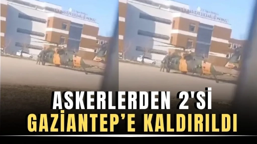 Mayın patladı yaralı askerler Gaziantep'e getirildi