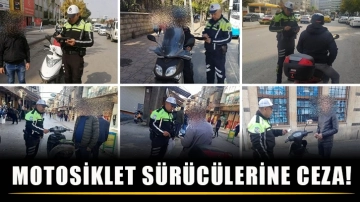 Motosiklet sürücülerine ceza!