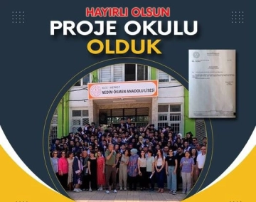 Nedim Ökmen Anadolu Lisesi, Proje Okulu oldu