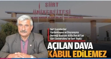 Siirt Gazeteciler Derneği Başkanı Durak'tan Üniversite açıklaması